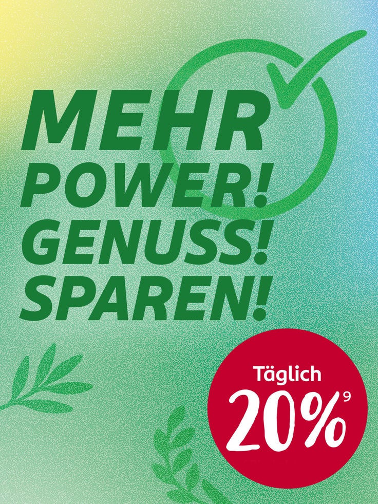 Mehr Power, Mehr Genuss, Mehr Sparen! Täglich 20% auf Food!